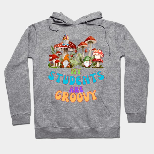 My Students are groovy 3 Hoodie by Orchid's Art